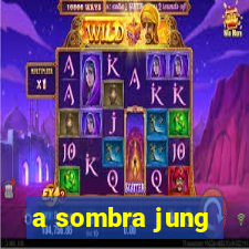 a sombra jung